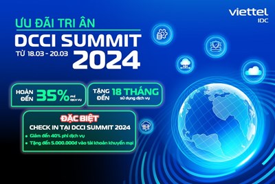 Ưu đãi giảm đến 40% phí dịch vụ DCCI Summit 2024 tri ân khách hàng